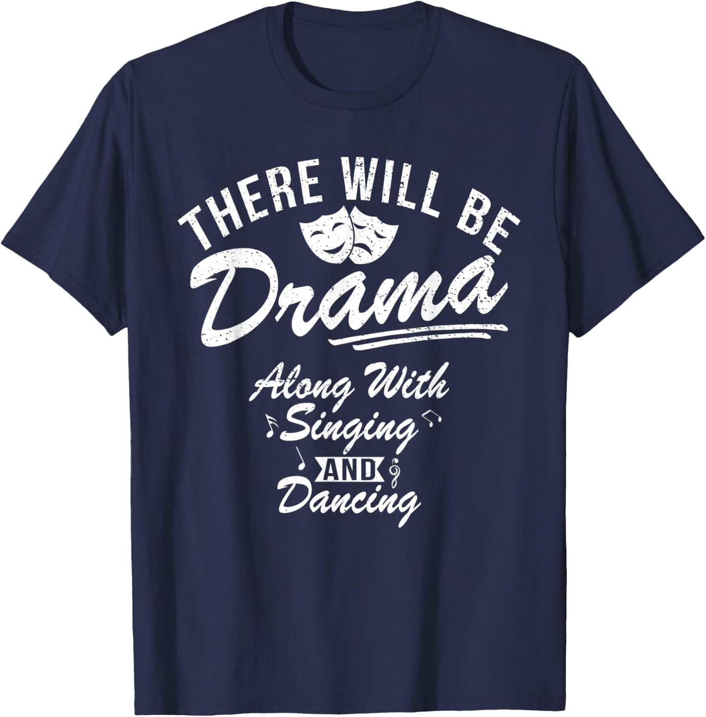 Funny Retro Vintage Musical Theater There Will Be Drama T-Shirt - T-Shirt | Navy