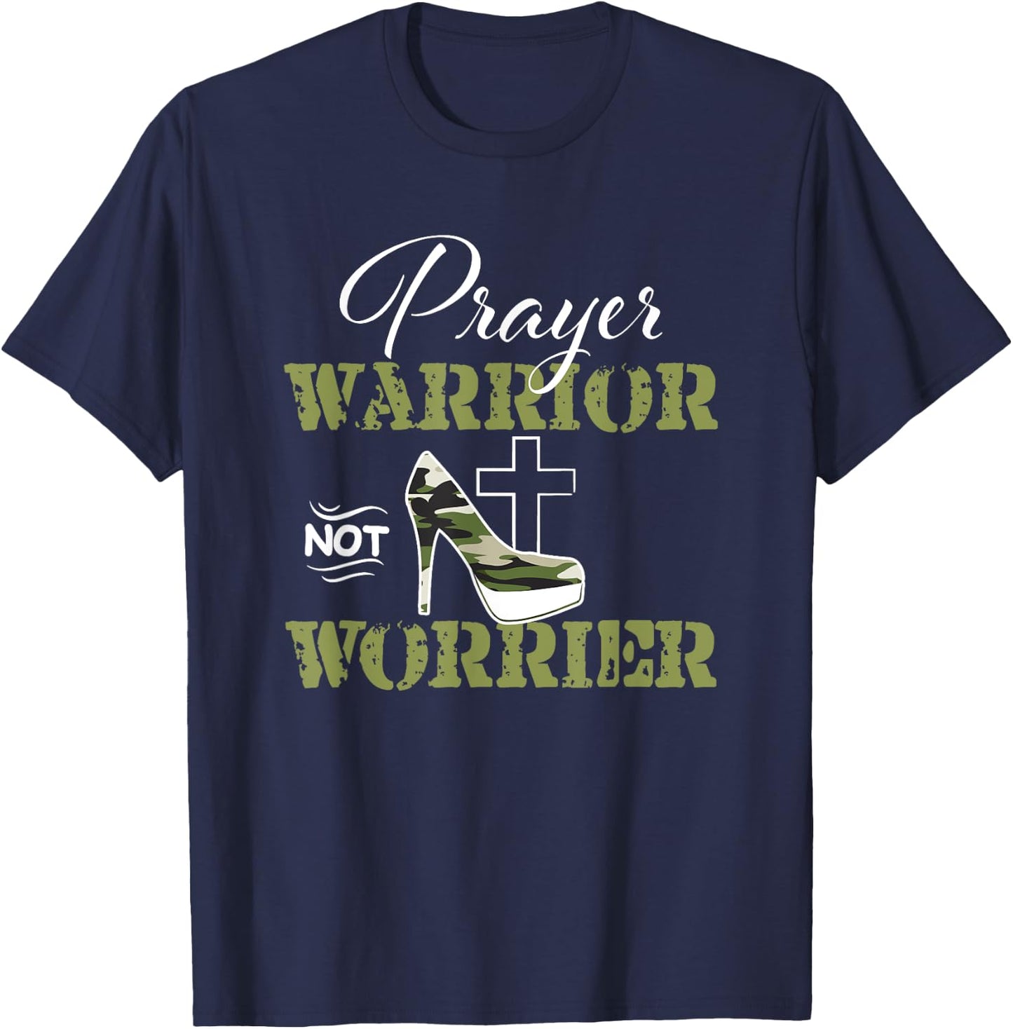 Prayer Warrior not Worrier Camo Faith God Jesus Christian T-Shirt - T-Shirt | Navy