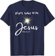 Start Today with Jesus Psalm 143:8 T-Shirt - T-Shirt | Navy