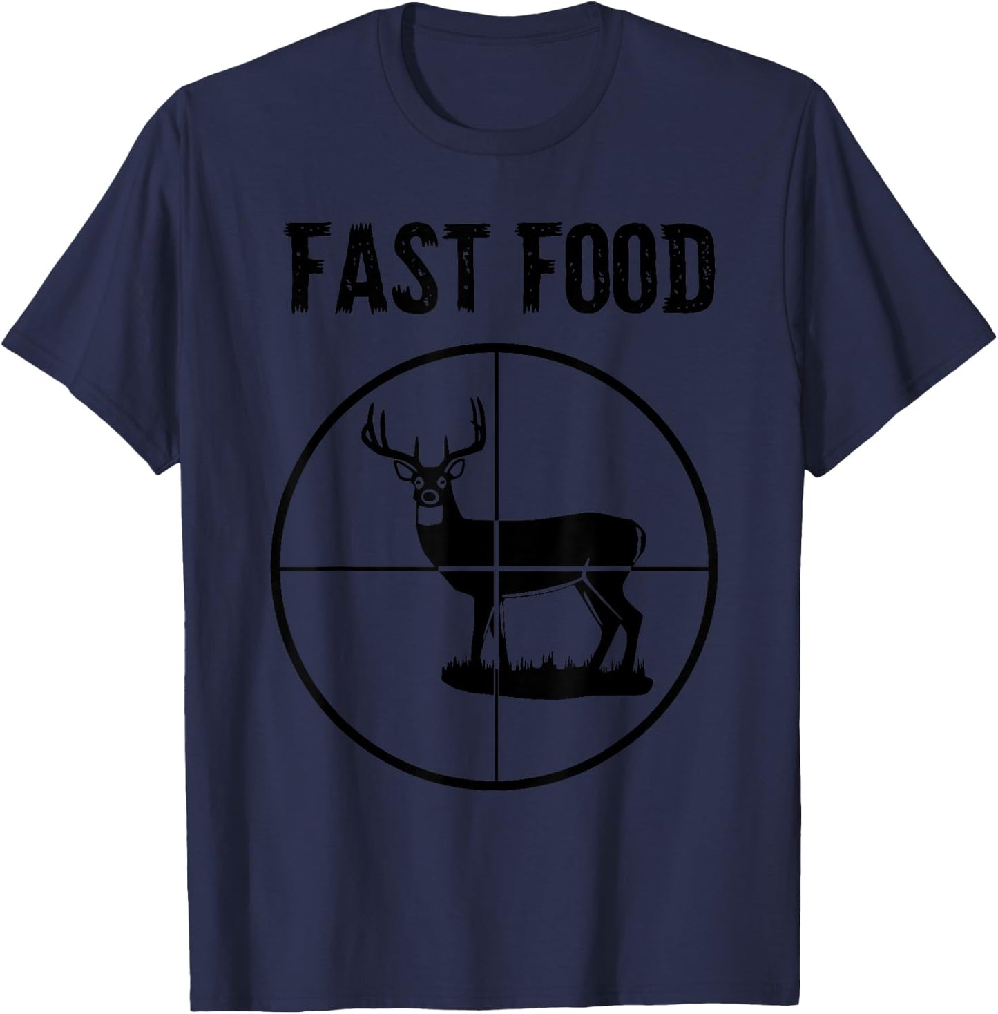 Fast Food Funny Deer Hunting Gift Hunters Scoped Deer T-Shirt - T-Shirt | Navy