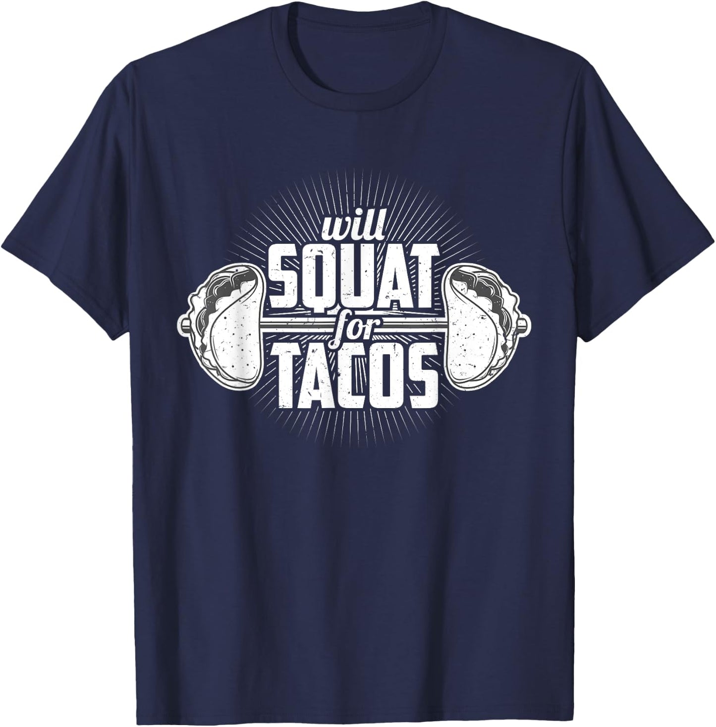 Funny Gym Weight Lifting Bodybuilding Will Squat For Tacos T-Shirt - T-Shirt | Navy