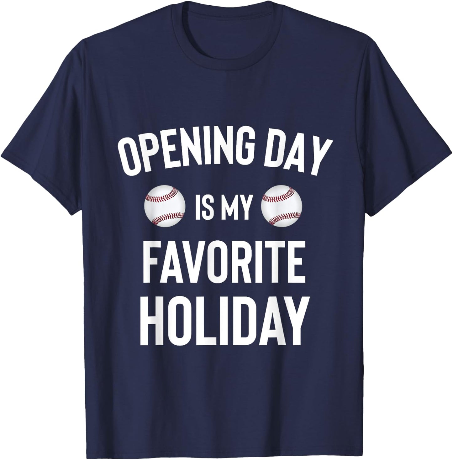 Opening Day Favorite Holiday Baseball Season T-Shirt - T-Shirt | Navy