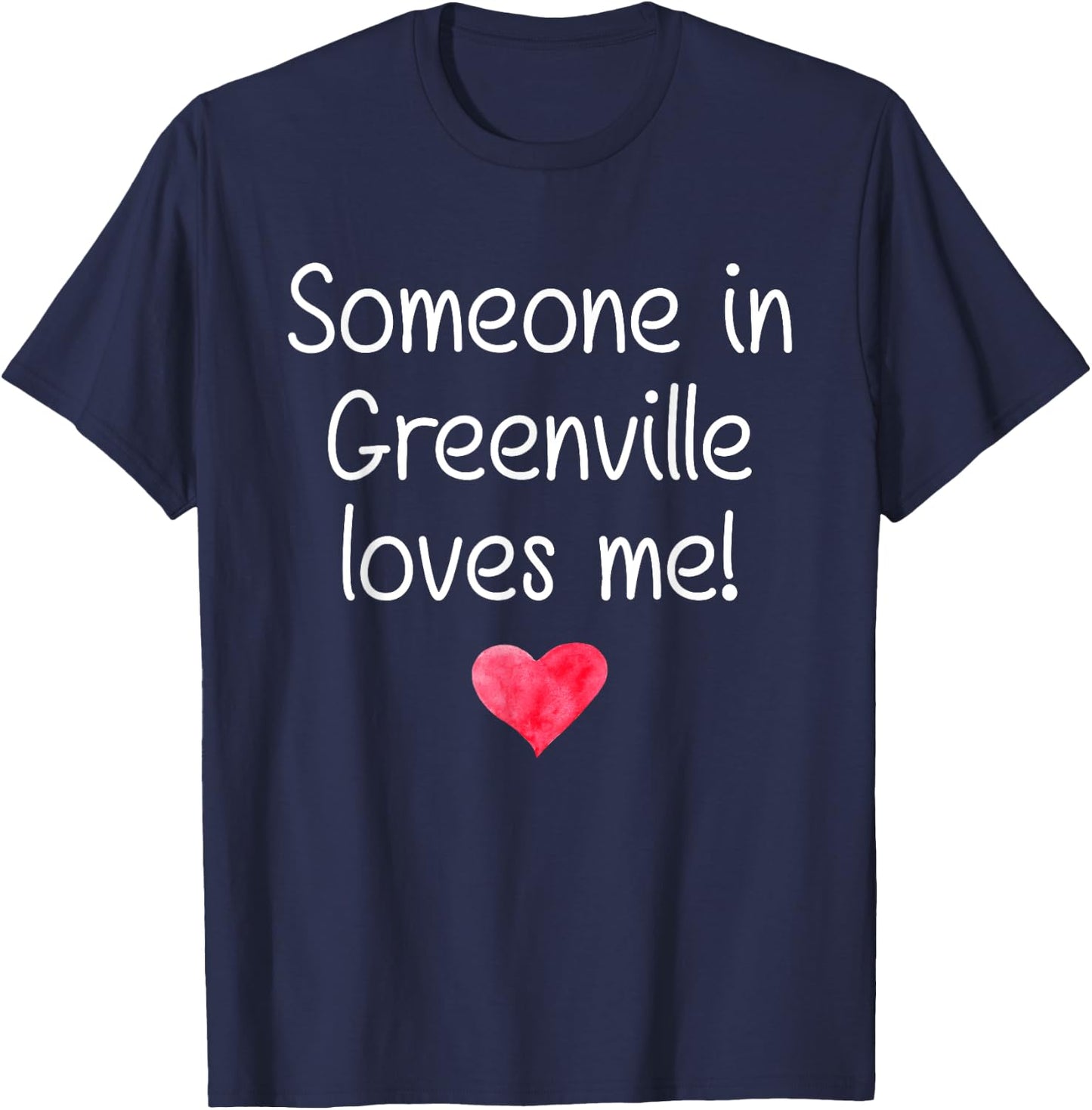Someone In GREENVILLE SC SOUTH CAROLINA Loves Me City Gift T-Shirt - T-Shirt | Navy