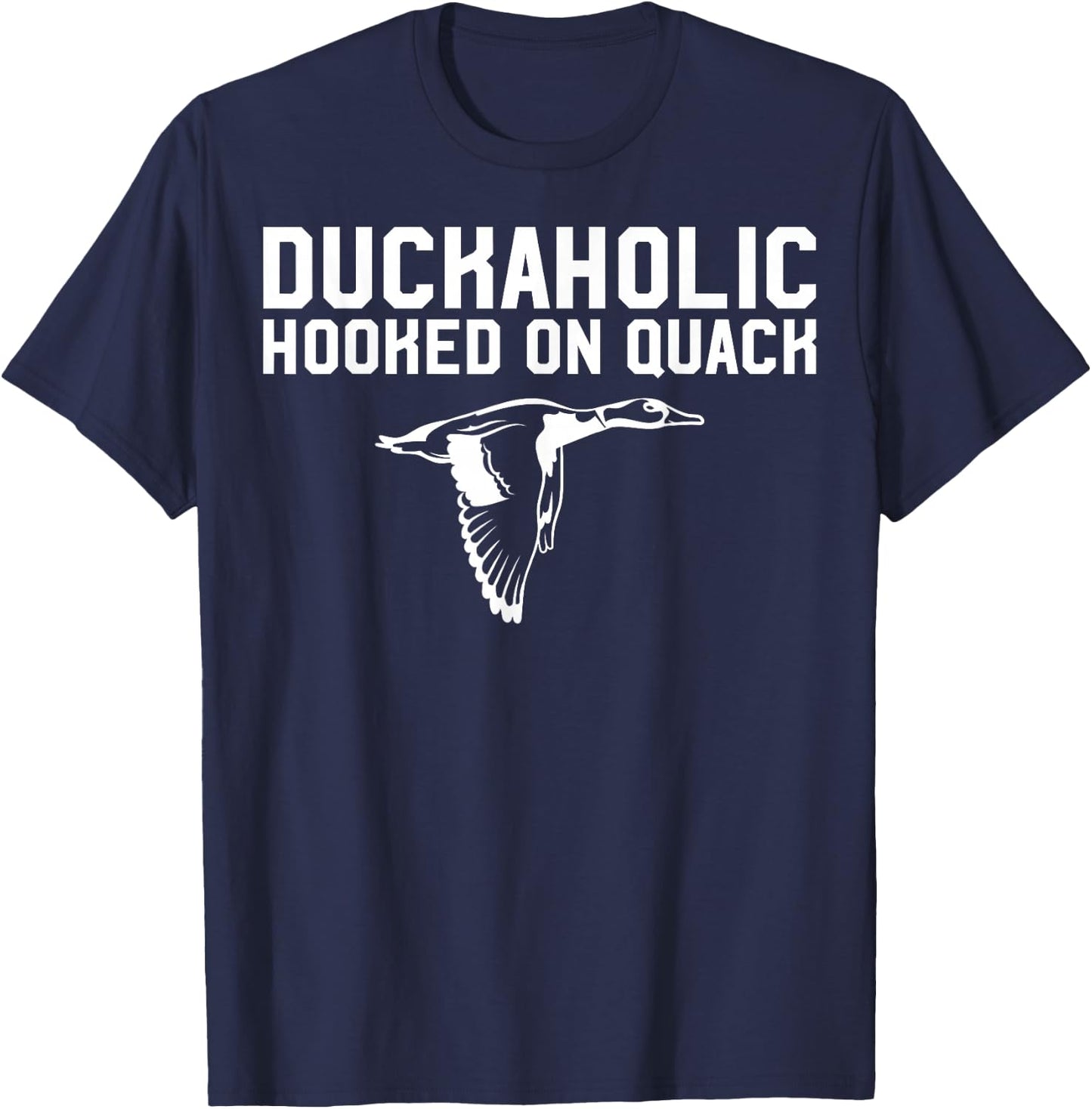 Duckaholic Duck Hunting Themed Gift Duck Lovers Gift T-Shirt - T-Shirt | Navy