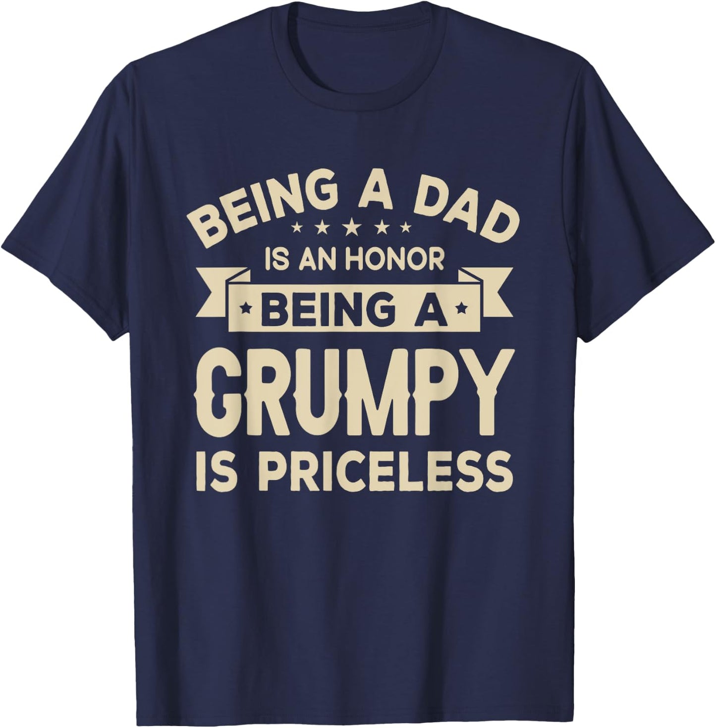 Being a DAD is an HONOR Being a GRUMPY is PRICELESS Grandpa T-Shirt - T-Shirt | Navy
