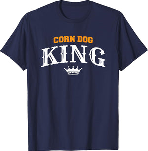 Corn Dog King Funny Hotdog Food Quote For A Corndog Lover T-Shirt - T-Shirt | Navy