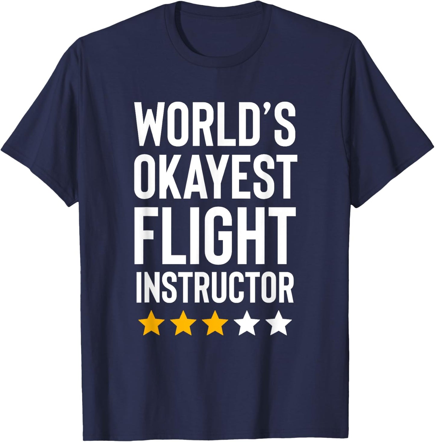Worlds Okayest Flight Instructor Funny Pilot Aviation Flying T-Shirt - T-Shirt | Navy