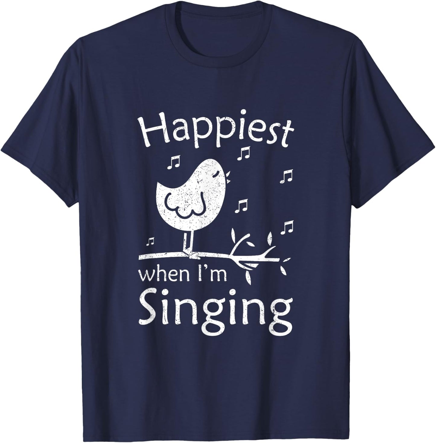 Love To Sing Love Singing Happiest When I'm Singing T-Shirt - T-Shirt | Navy