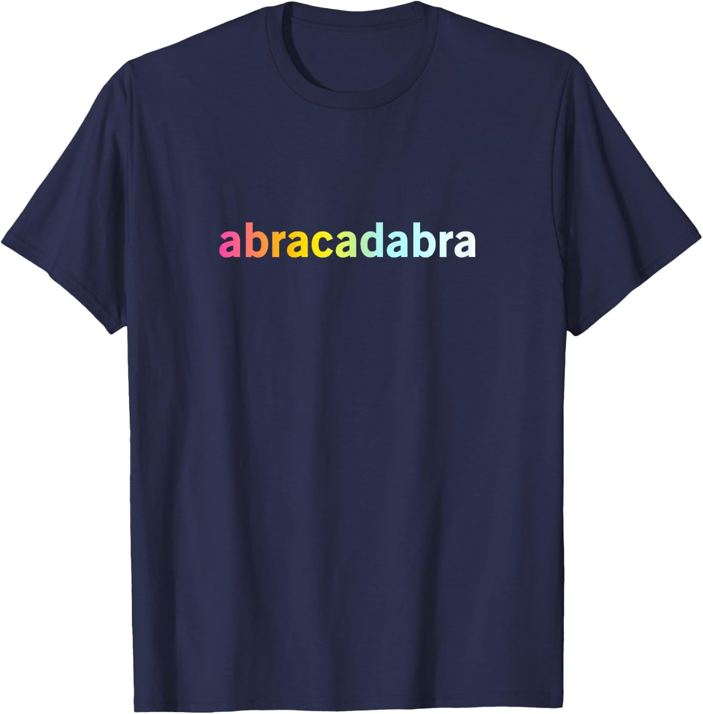 Abracadabra - Funny Cool Magic Quote T-Shirt - T-Shirt | Navy