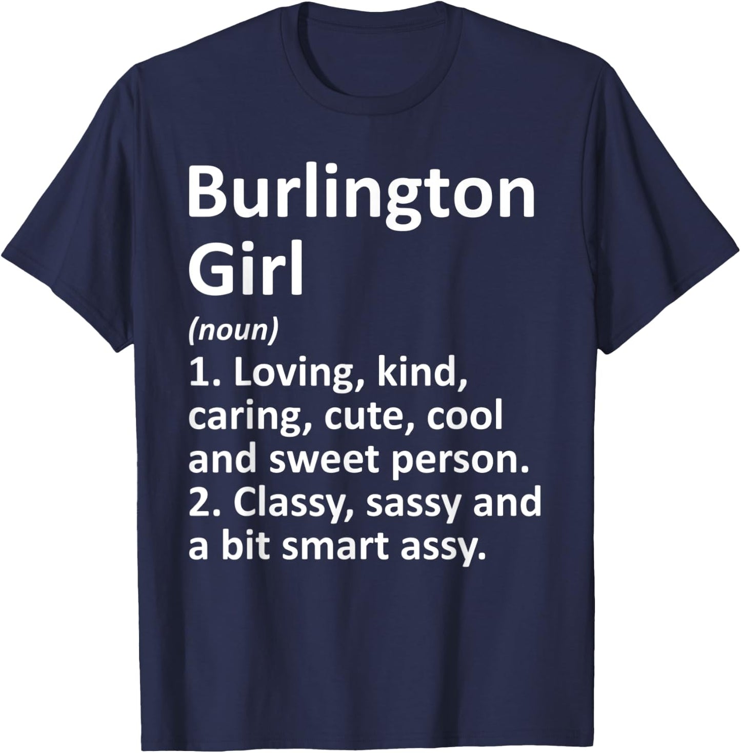 BURLINGTON GIRL VT VERMONT Funny City Home Roots Gift T-Shirt - T-Shirt | Navy
