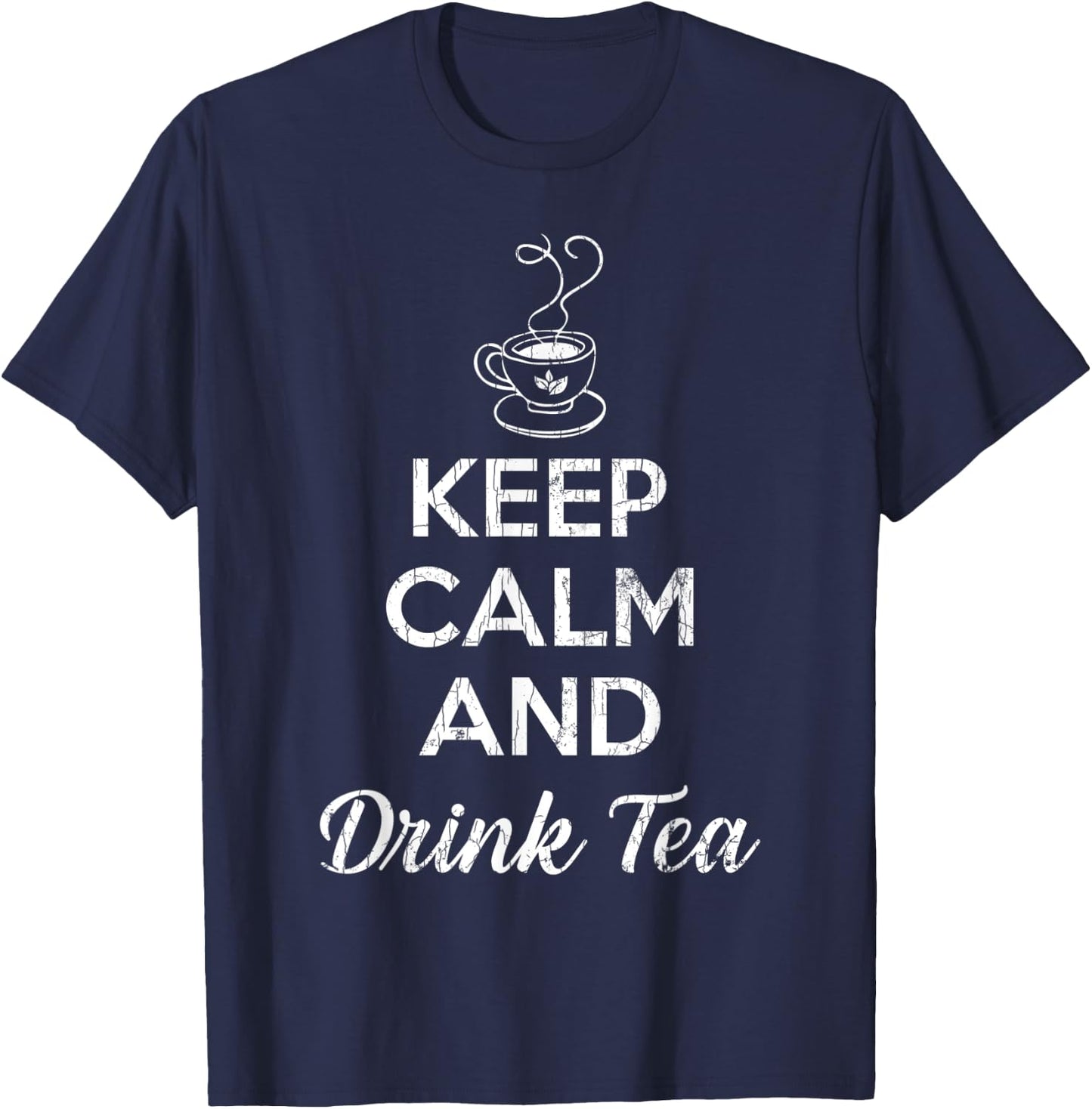 Keep Calm And Drink Tea Funny Drinker Graphic T-Shirt - T-Shirt | Navy