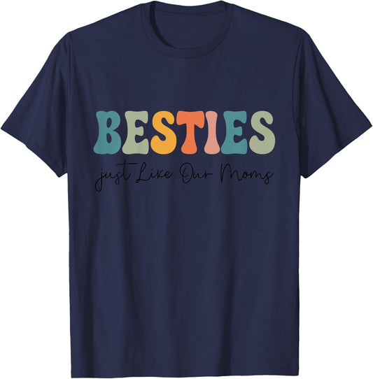 Besties Just Like Our Moms Toddler Kids Best Friend Matching T-Shirt - T-Shirt | Navy