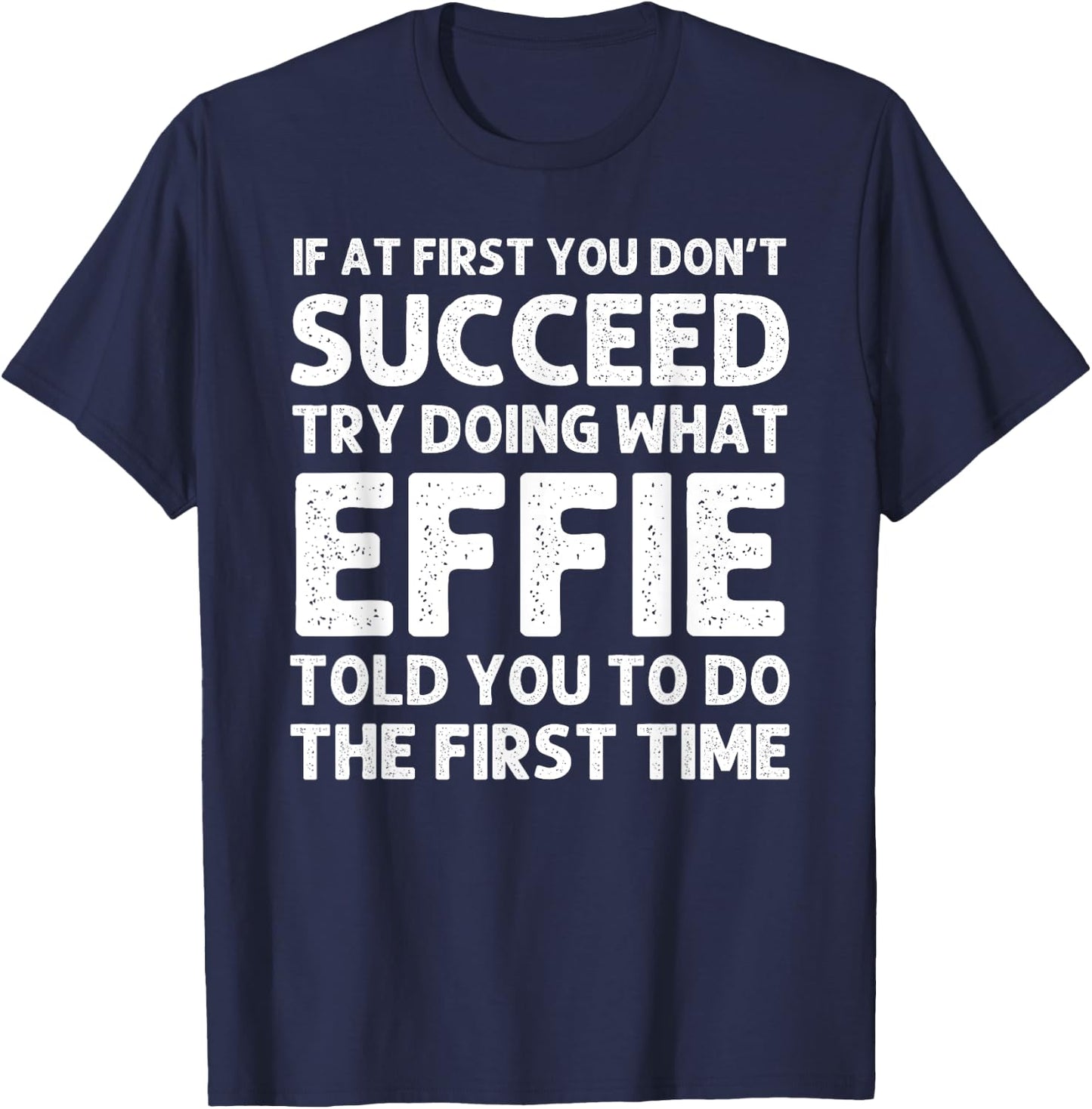 EFFIE Name Personalized Birthday Funny Christmas Joke T-Shirt - T-Shirt | Navy