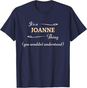 It's a JOANNE Thing, You Wouldn't Understand | Name Gift T-Shirt - T-Shirt | Navy