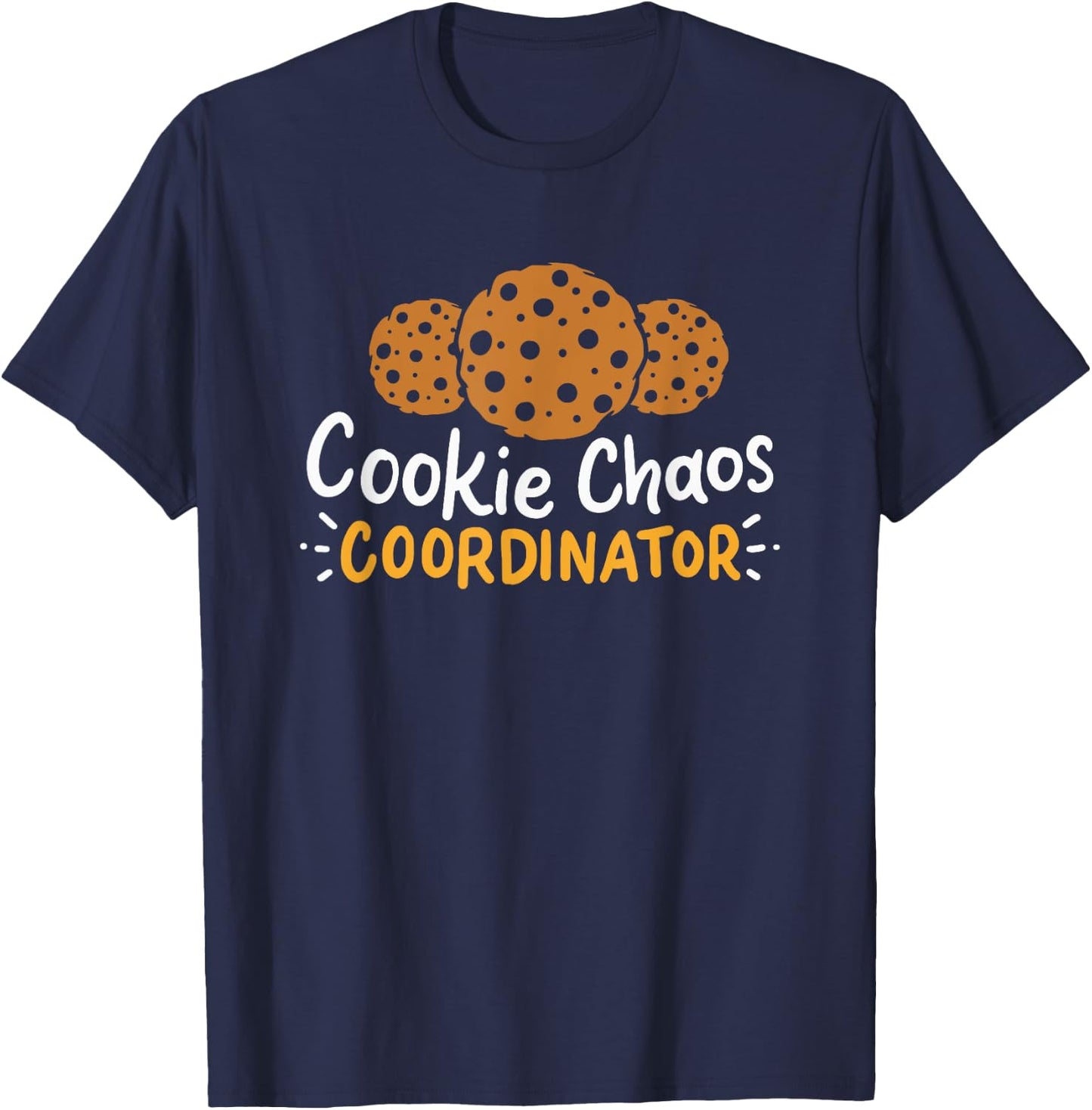 Cookie Chaos Coordinator - Cookies T-Shirt - T-Shirt | Navy