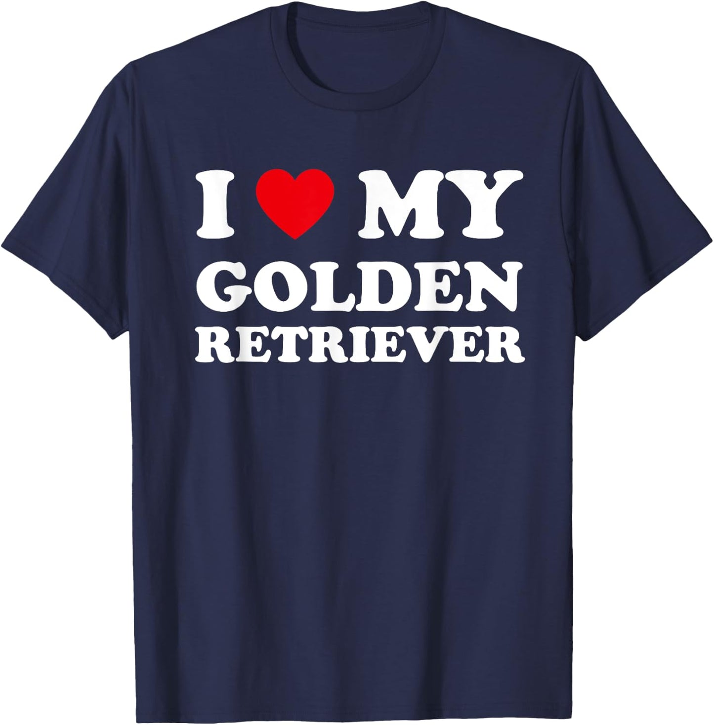 I Love Heart My Golden Retriever Dog Funny Dogs Lover Men Women Girls Kids T-Shirt - T-Shirt | Navy