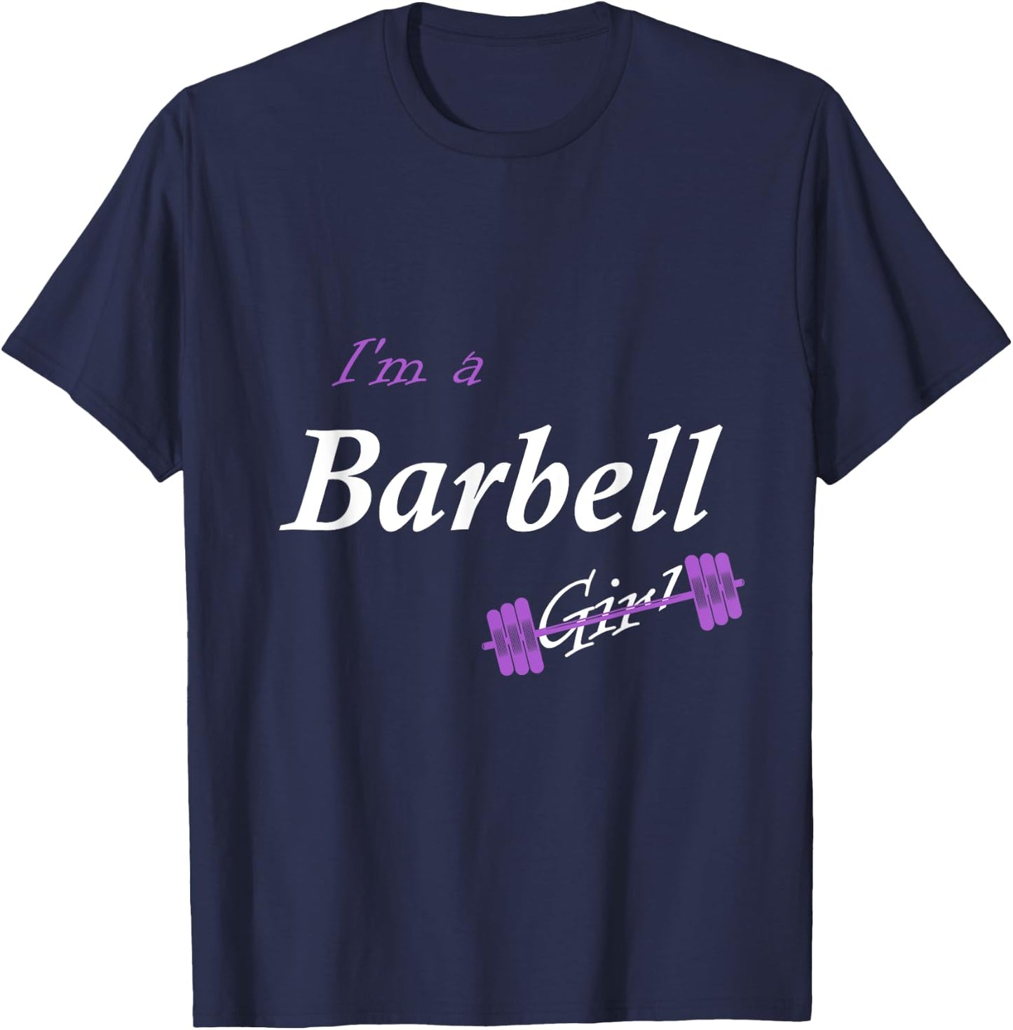 I'm a Barbell Girl T-Shirt - T-Shirt | Navy