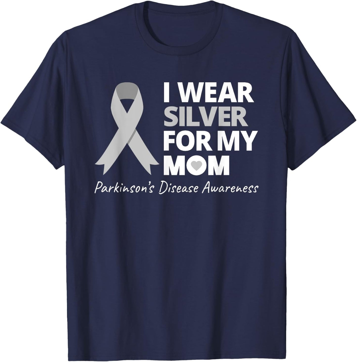 I Wear Silver For My Mom T Shirt Parkinsons Awareness Love T-Shirt - T-Shirt | Navy