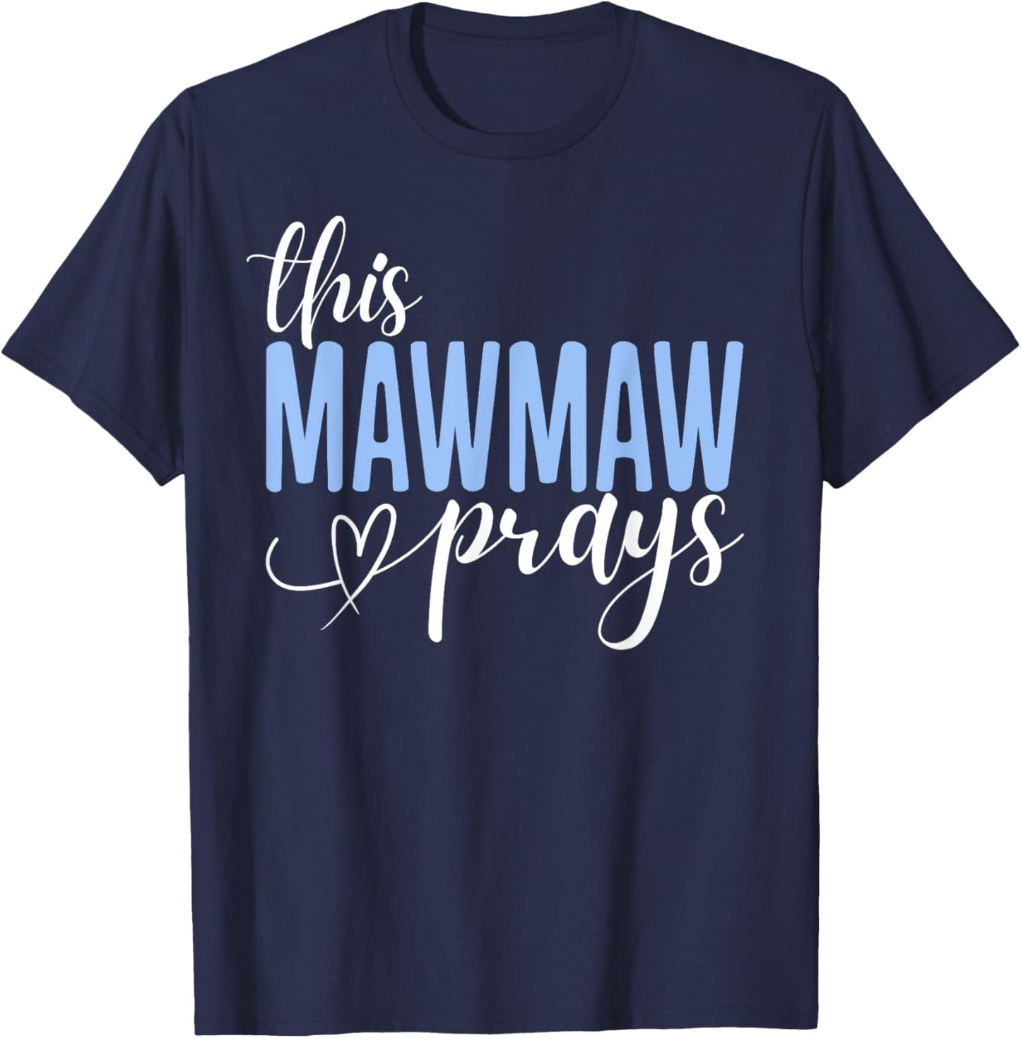 This Mawmaw Prays Perfect Christian Mawmaw T-Shirt - T-Shirt | Navy