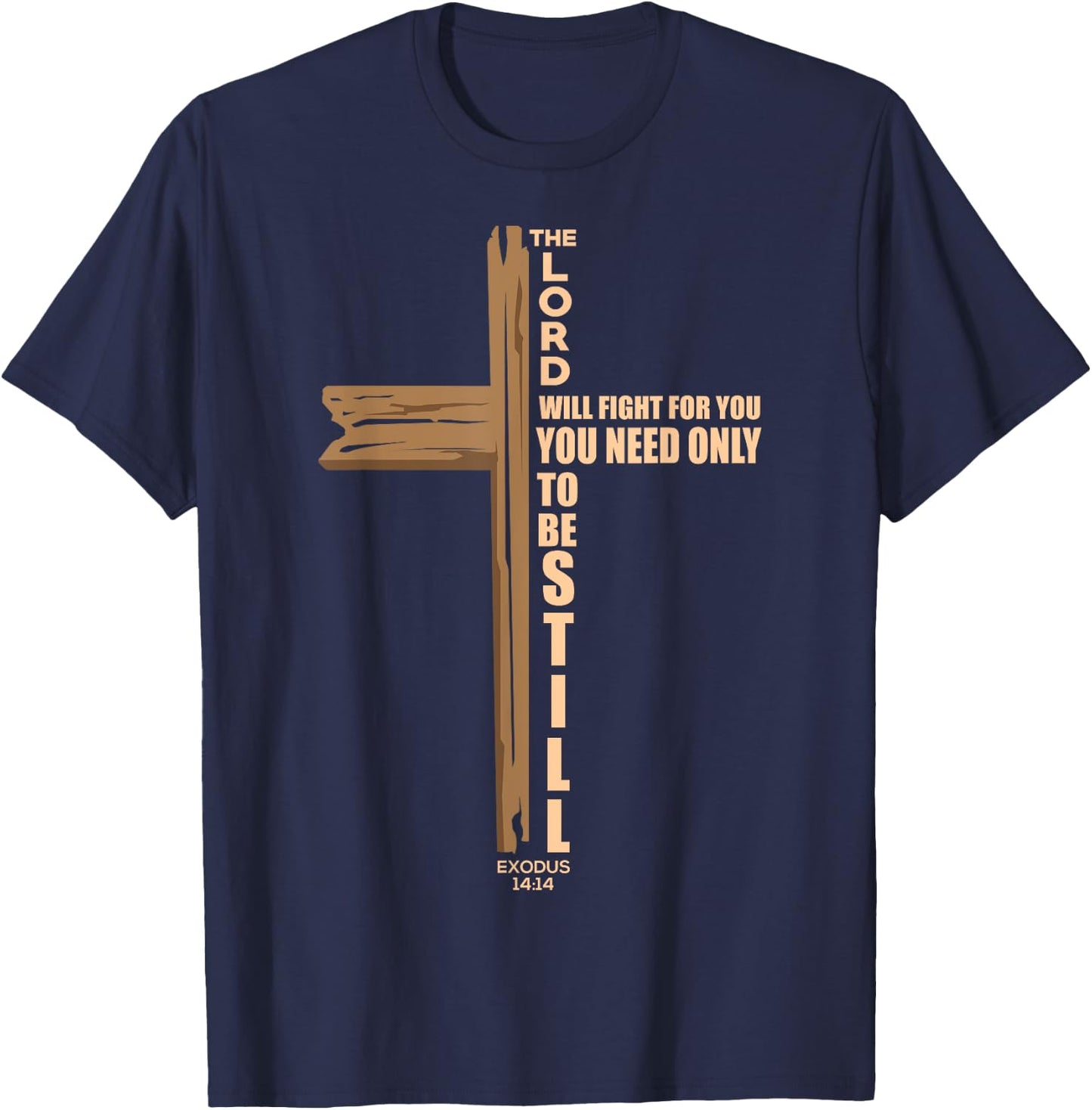 The Lord Will Fight For You Christian Cross Jesus Religious T-Shirt - T-Shirt | Navy