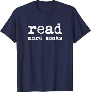Read More Books Librarian Bookworm Literature Gift T-Shirt - T-Shirt | Navy