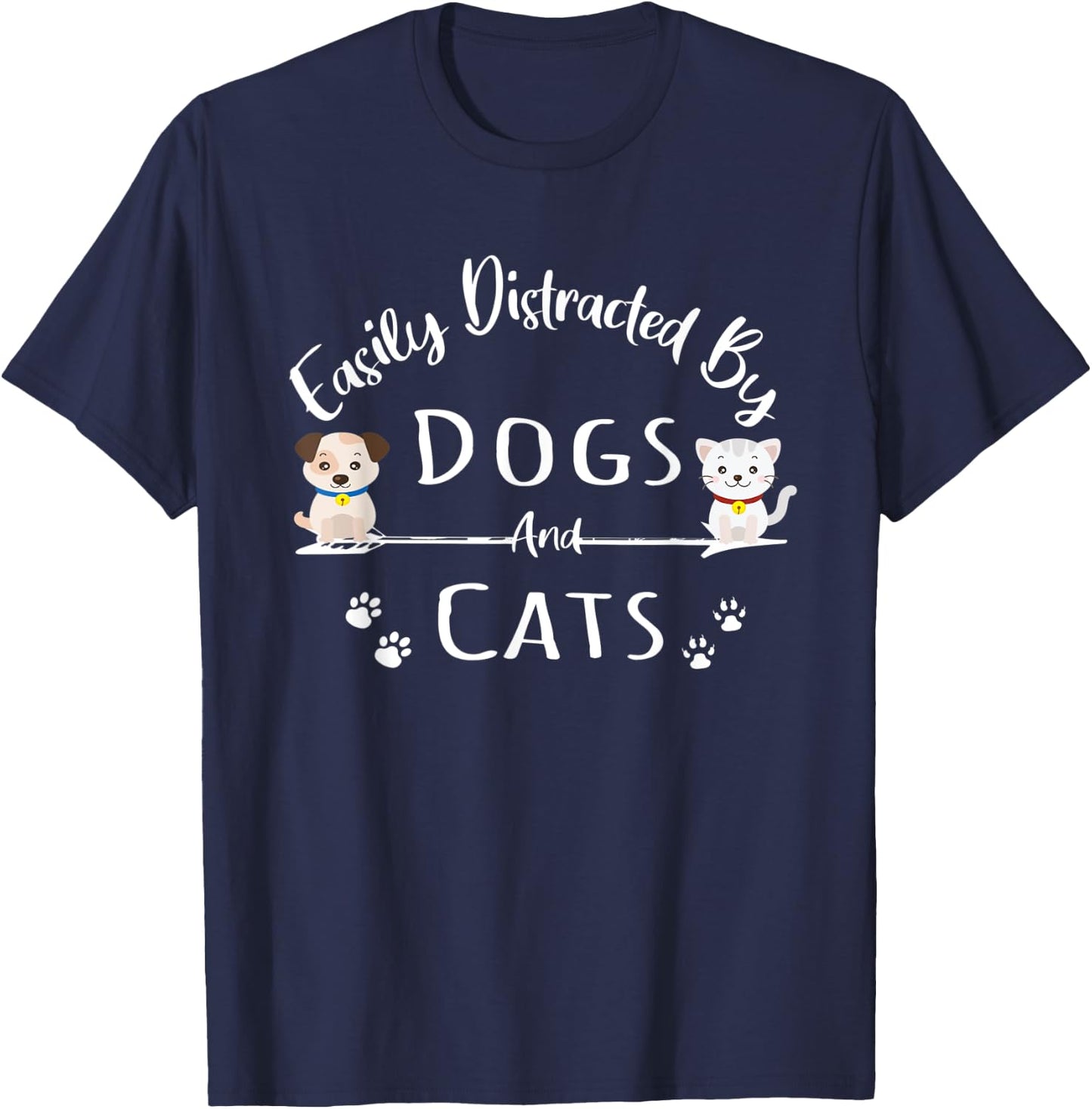 Easily Distracted By Dogs And Cats Funny Dog Lover T-Shirt - T-Shirt | Navy