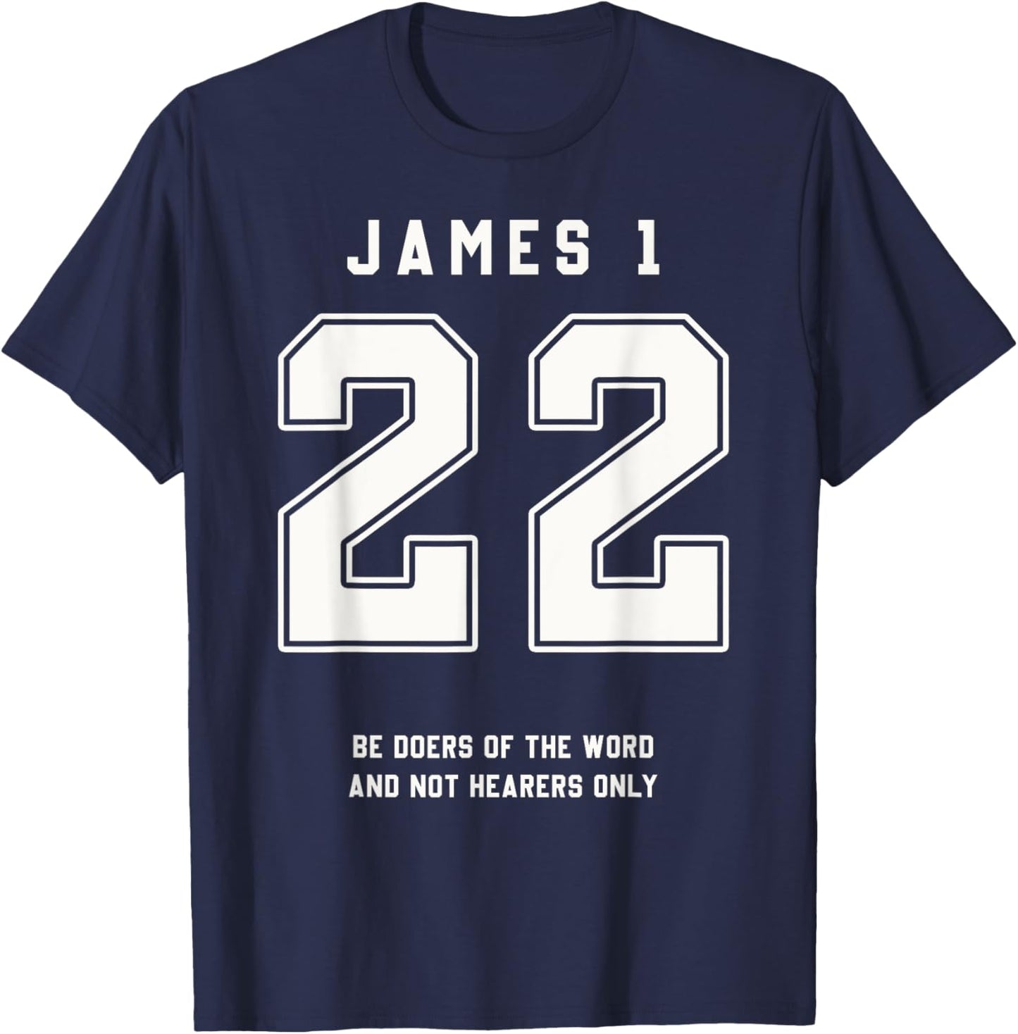 James 1:22 Be Doers Bible Verse Team Sports Jersey Christian T-Shirt - T-Shirt | Navy