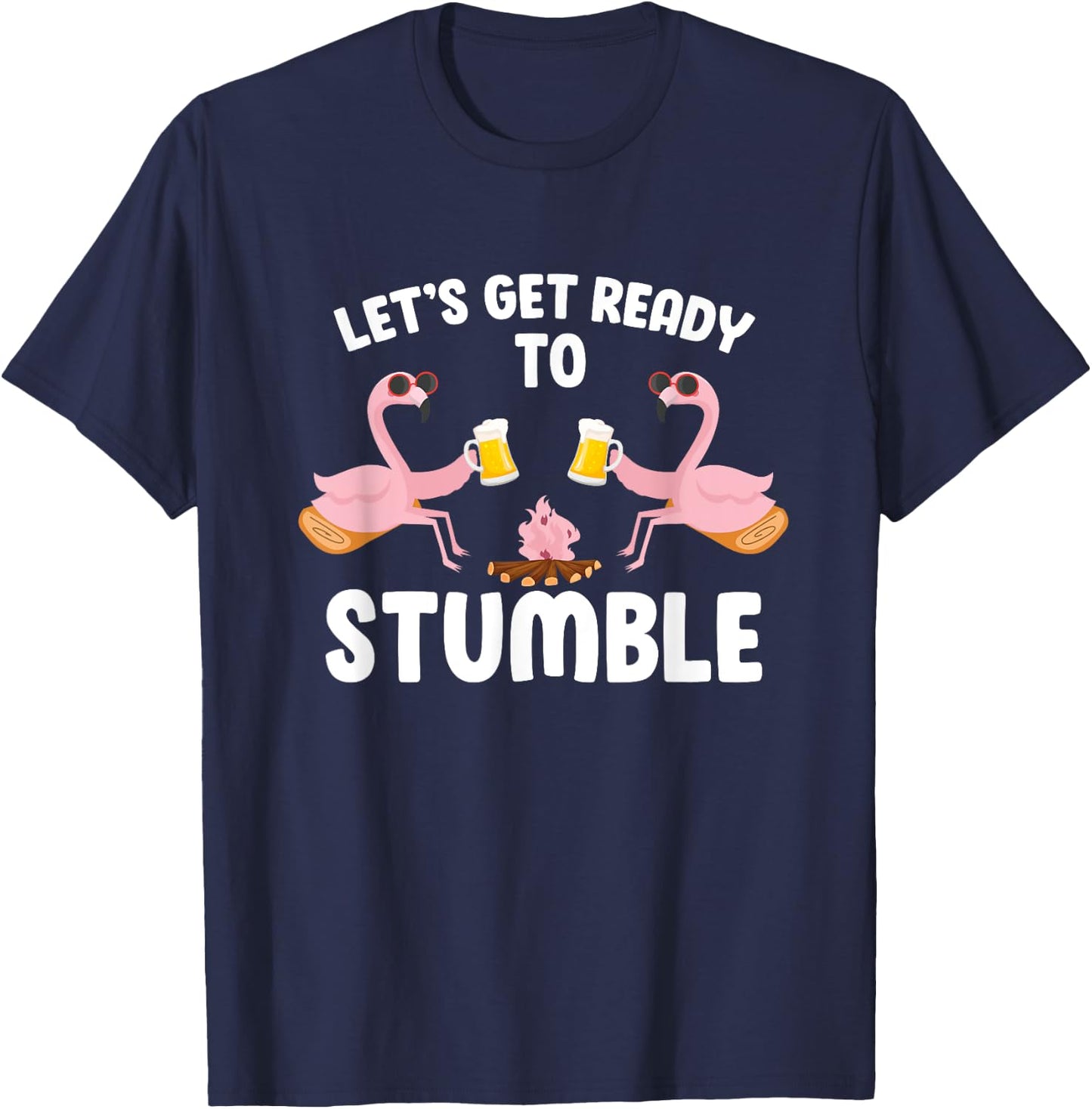 Let's Get Ready To Stumble Camping Flamingo Beer Campfire T-Shirt - T-Shirt | Navy