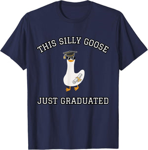 This Silly Goose Just Graduated - Funny Graduation Gift T-Shirt - T-Shirt | Navy