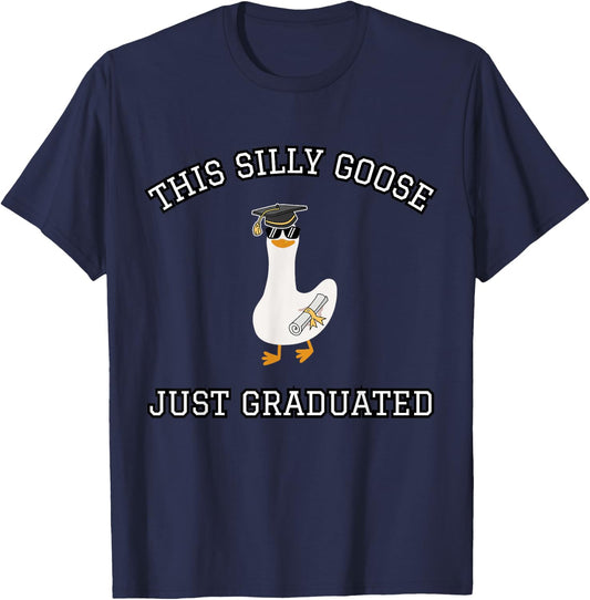 This Silly Goose Just Graduated - Funny Graduation Gift T-Shirt - T-Shirt | Navy