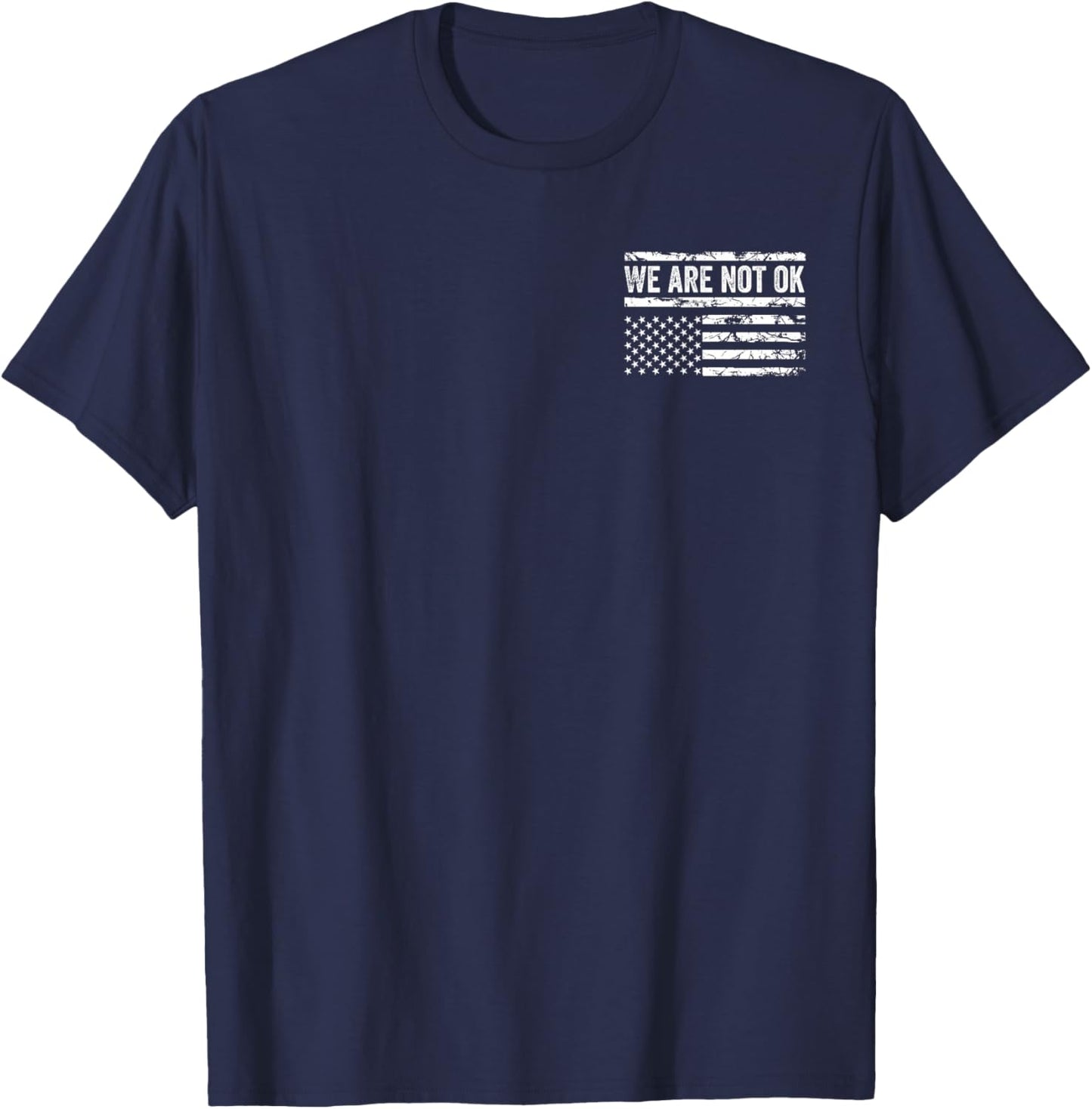 We Are Not Ok Upside Down American Flag USA Pocket Design T-Shirt - T-Shirt | Navy
