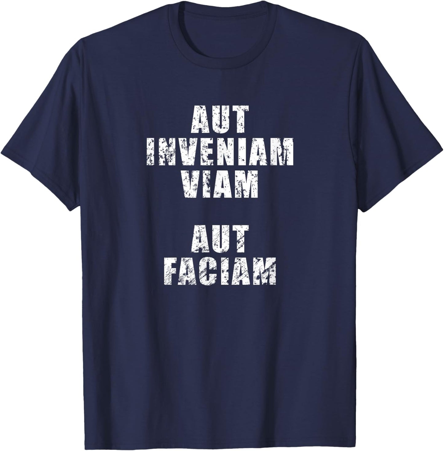 Aut Inveniam Viam Aut Faciam T-Shirt - T-Shirt | Navy