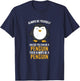 Always Be Yourself Unless You Can Be A Penguin T-Shirt - T-Shirt | Navy