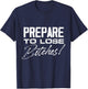 Prepare to lose Bitches Gamenight T-Shirt - T-Shirt | Navy