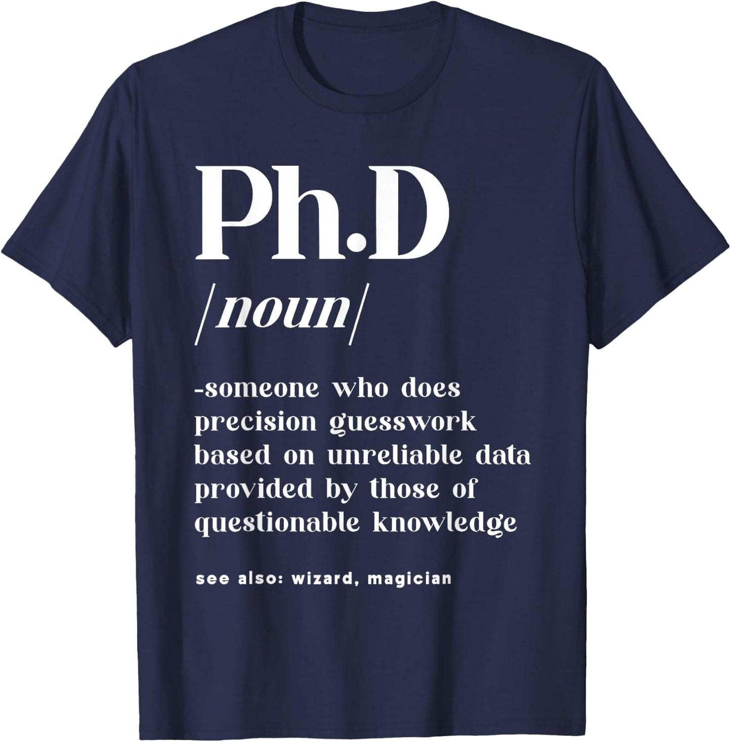 Ph.D PHD Student Definition Doctorate Degree Graduation PhD T-Shirt - T-Shirt | Navy