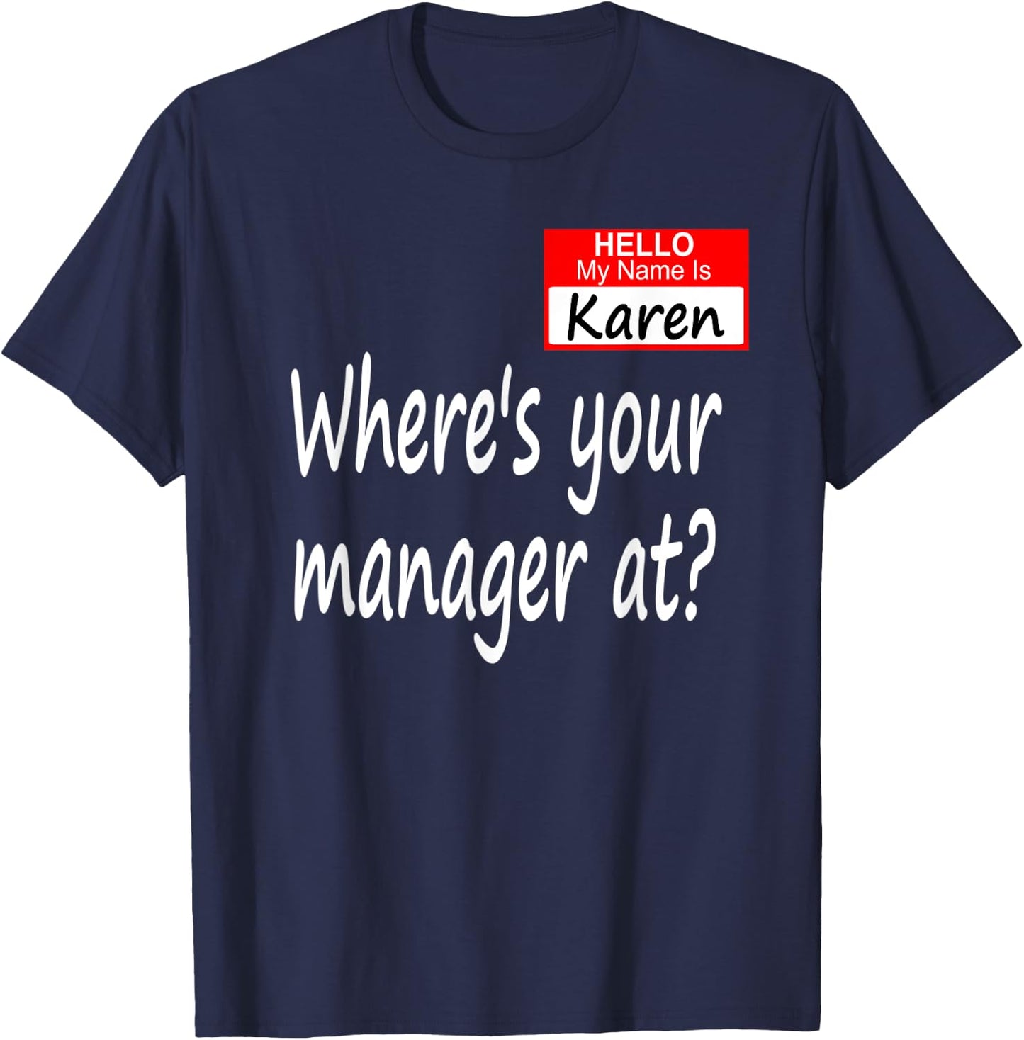 Where's Your Manager At? Funny Karen Saying Halloween T-Shirt - T-Shirt | Navy