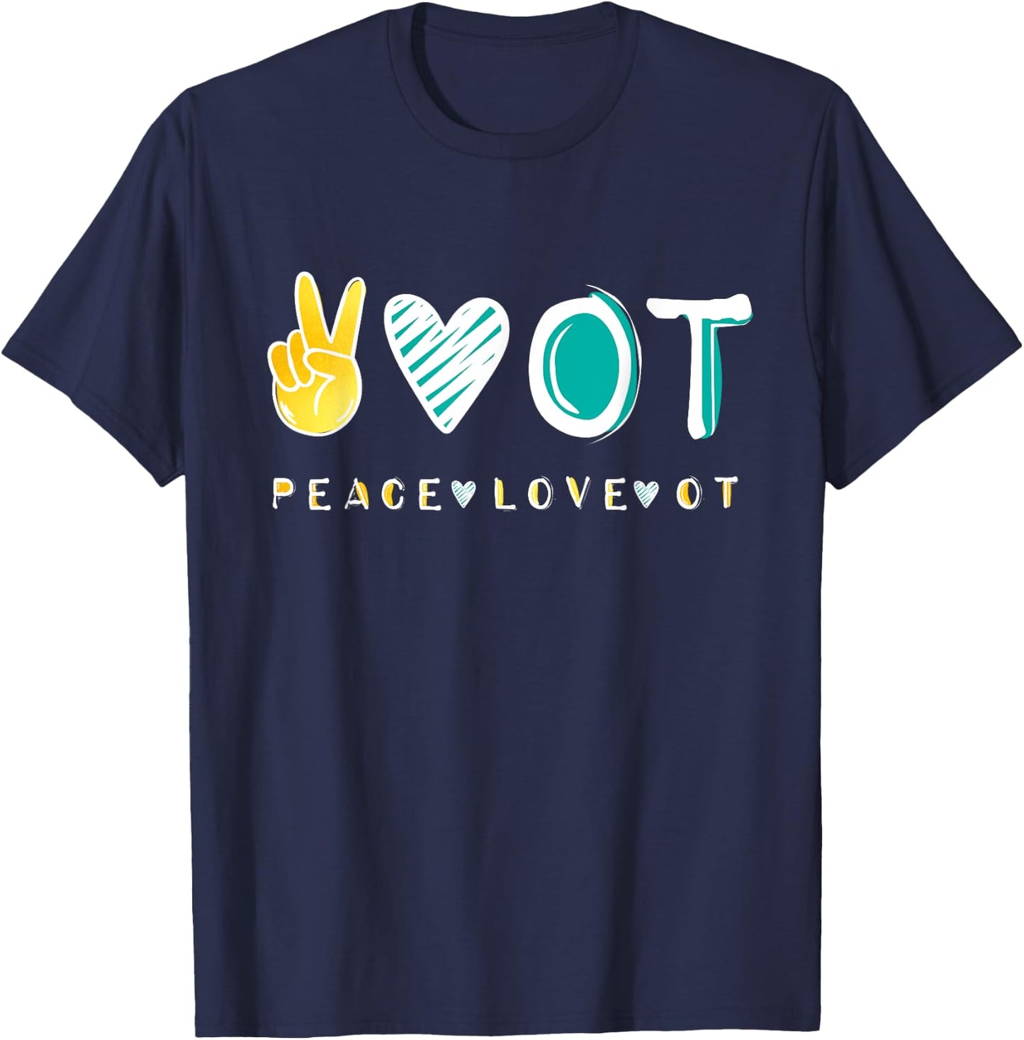 Peace Love OT OTA , Occupational Therapy therapist Gift T-Shirt - T-Shirt | Navy