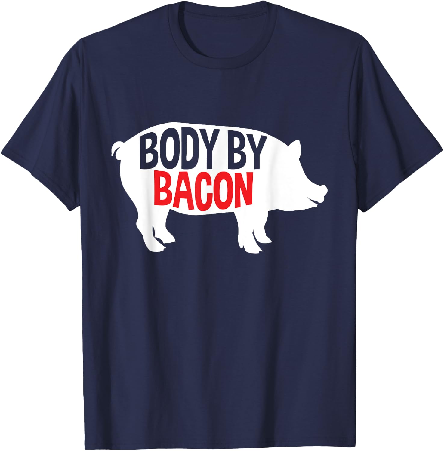Body By Bacon Low Carb High Fat Ketogenic Diet Fat People T-Shirt - T-Shirt | Navy