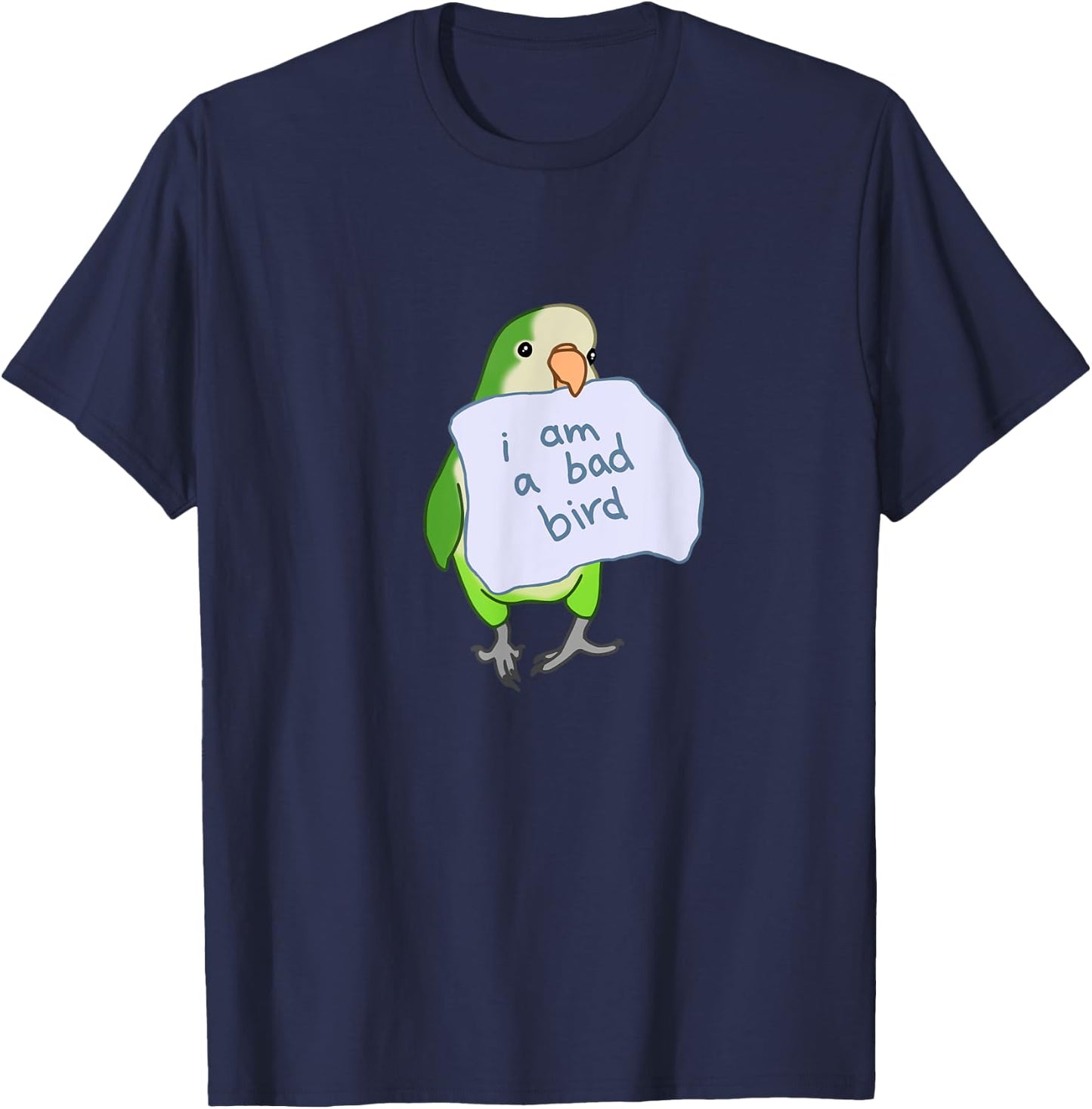 I am a bad Bird Funny Quaker Parrot Green Monk Parakeet T-Shirt - T-Shirt | Navy
