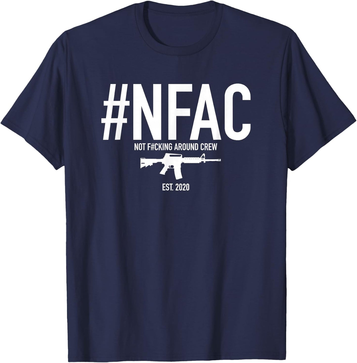 #NFAC Not F#cking Around Crew NFAC T-Shirt - T-Shirt | Navy
