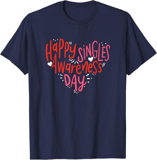 Happy Singles Awareness Day Valentine's Day Ironic Costume T-Shirt - T-Shirt | Navy
