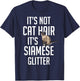 It's not Cat Hair it's Siamese glitter - Cat Funny Cute T-Shirt - T-Shirt | Navy