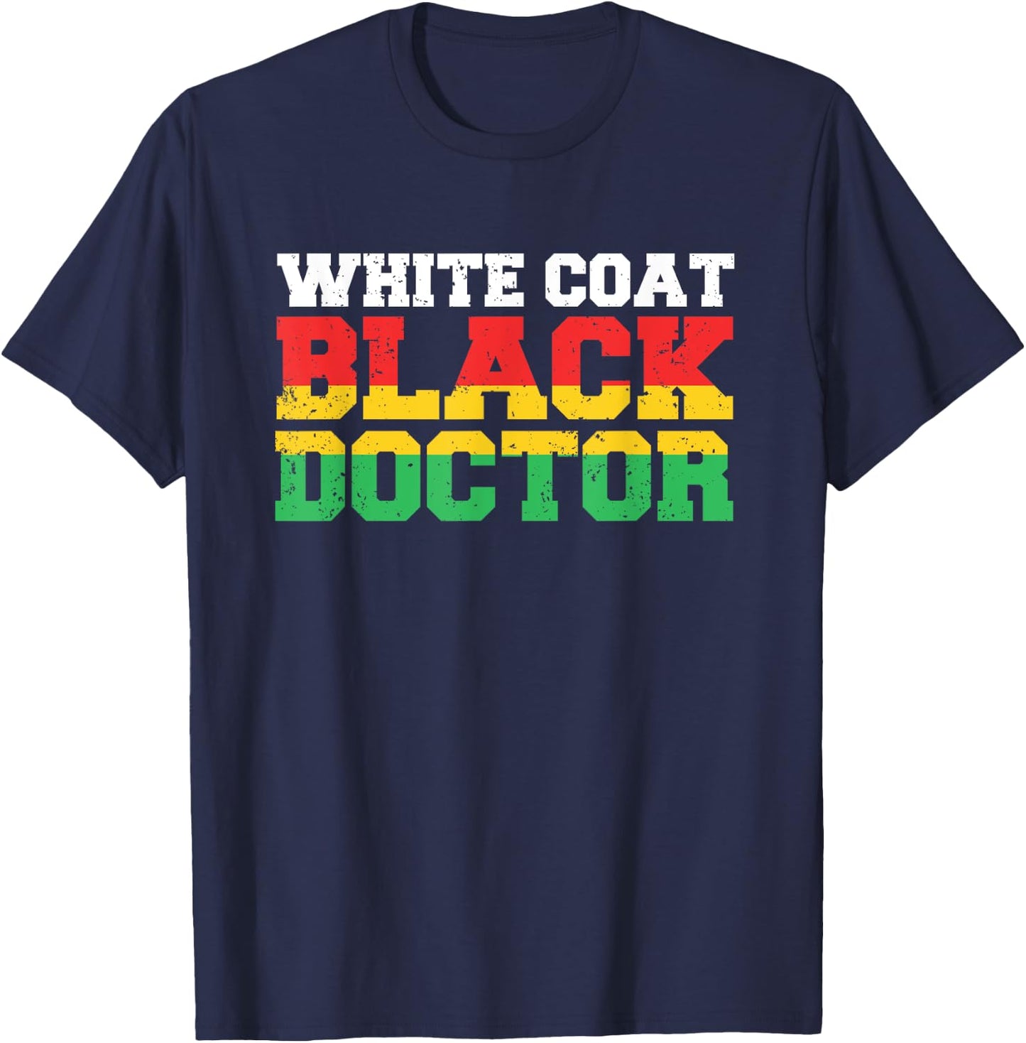 Black Doctor White Coat - African Doctor Black Pride Gift T-Shirt - T-Shirt | Navy