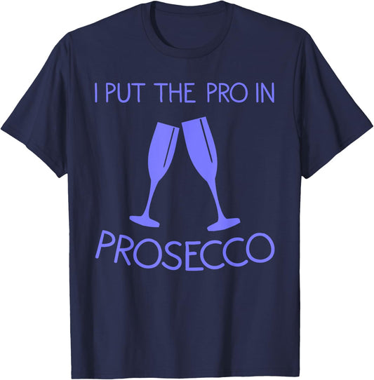 Funny Prosecco Lover Gift Alcohol Wine Drinker Men Women T-Shirt - T-Shirt | Navy