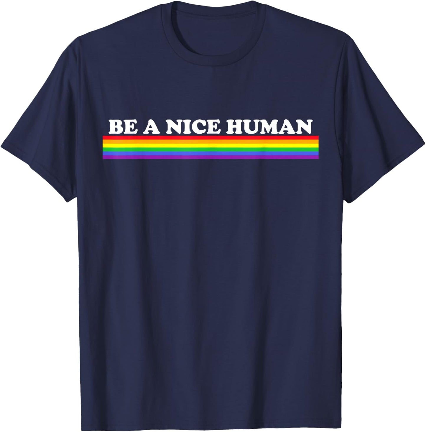 Be A Nice Human Inspirational Rainbow T-Shirt - T-Shirt | Navy