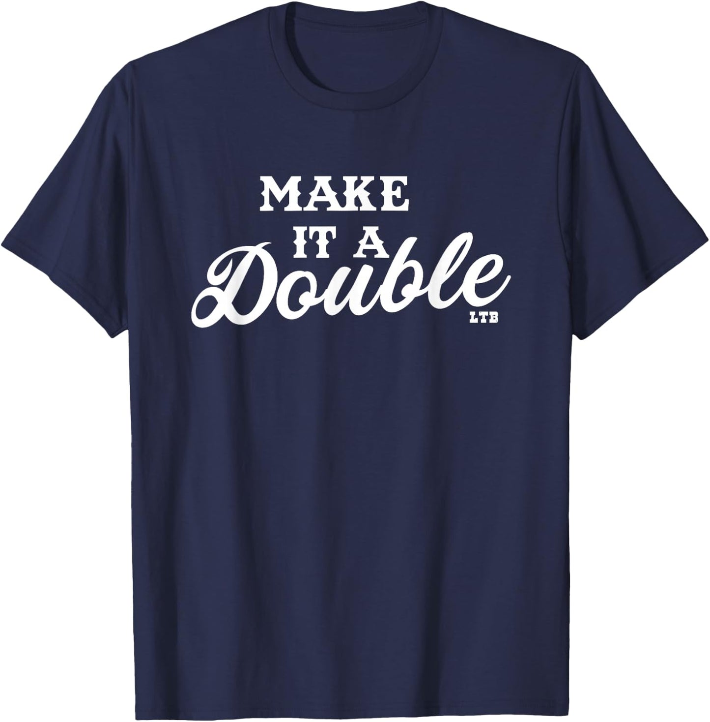 Make it a Double T-Shirt - T-Shirt | Navy