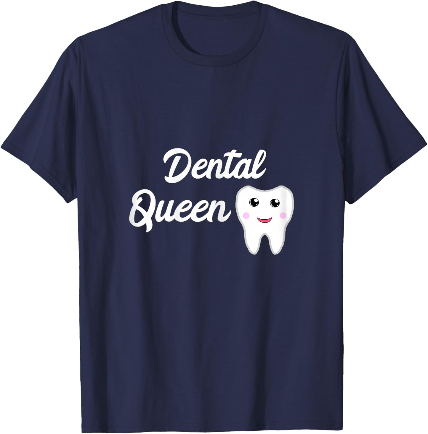Dental Queen Dental Assistant Girl Dental Office T-Shirt - T-Shirt | Navy