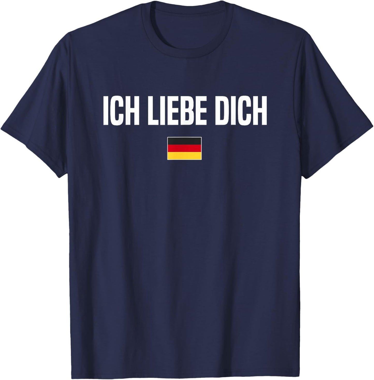 I Love You in German Language Germany Funny German Saying T-Shirt - T-Shirt | Navy