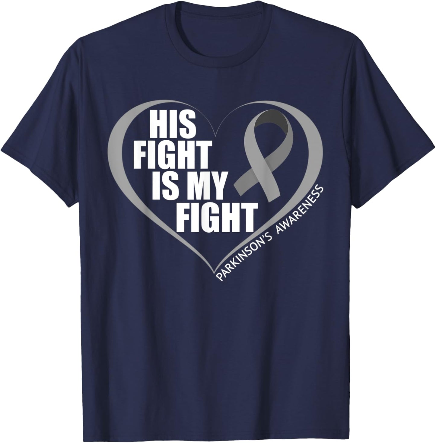 His Fight Is My Fight - Parkinson's Awareness Month 2023 T-Shirt - T-Shirt | Navy