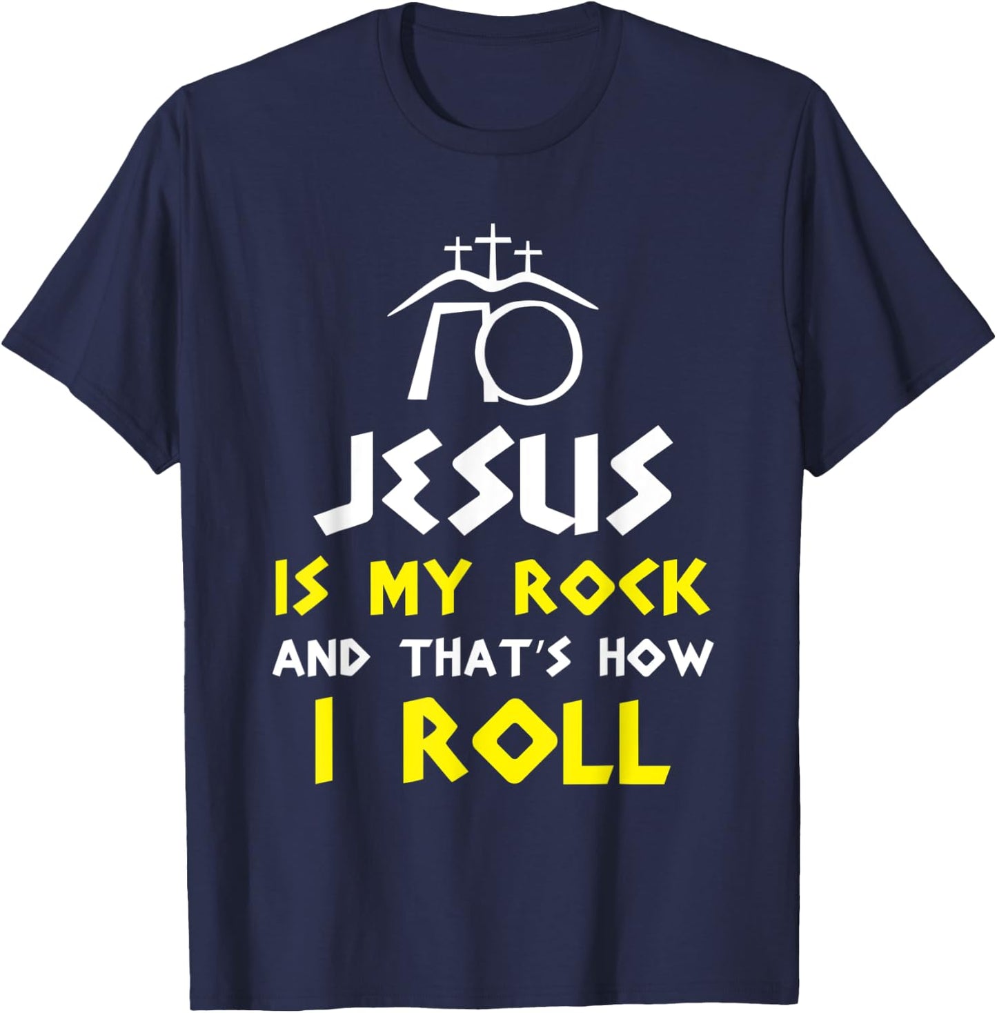 Jesus Is My Rock And That’s How I Roll T-Shirt - T-Shirt | Navy